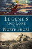 Book cover for "Legends and Lore of the North Shore".