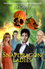 Book cover for "Snapdragon Ladies: The Complete 3-Book Science Fiction Adventure Series".