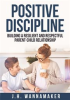 Book cover for "Positive Discipline: Building a Resilient and Respectful Parent-Child Relationship".
