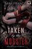 Book cover for "Taken by the Mobster".