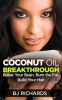 Book cover for "Coconut Oil Breakthrough: Boost Your Brain, Burn the Fat, Build Your Hair".