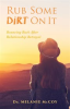 Book cover for "Rub Some Dirt on It".