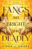 Book cover for "Fangs So Bright & Deadly".