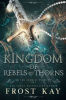 Book cover for "Kingdom of Rebels and Thorns".