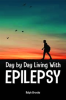 Book cover for "Day by Day Living with Epilepsy".
