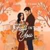 Book cover for "Fall Into You".