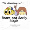 Book cover for "The Adventures of Bonza and Becky Bingle".