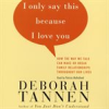 Book cover for "I Only Say This Because I Love You".