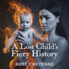 Book cover for "A Lost Child's Fiery History".