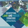 Book cover for "Identifying Land and Water Formations Introduction to Geology Grade 4 Children's Science & Natu".