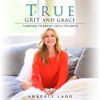 Book cover for "True Grit and Grace, Turning Tragedy Into Triumph".