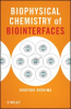 Book cover for "Biophysical Chemistry of Biointerfaces".