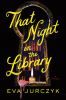 Book cover for "That night in the library".