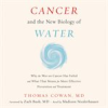 Book cover for "Cancer and the New Biology of Water".