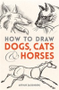 Book cover for "How to Draw Dogs, Cats and Horses".