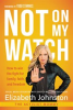 Book cover for "Not on My Watch".