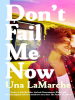 Book Cover for "Don't Fail Me Now"