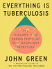 Book Cover for "Everything Is Tuberculosis"