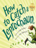 Book Cover for "How to Catch a Leprechaun"