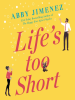 Book Cover for "Life's Too Short"