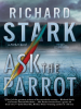 Book Cover for "Ask the Parrot"