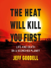 Book Cover for "The Heat Will Kill You First"