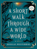 Book Cover for "A Short Walk Through a Wide World"