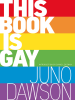 Book Cover for "This Book Is Gay"