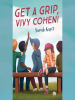 Book Cover for "Get a Grip, Vivy Cohen!"