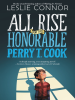 Book Cover for "All Rise for the Honorable Perry T. Cook"