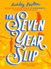Book Cover for "The Seven Year Slip"