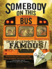 Book Cover for "Somebody on This Bus Is Going to Be Famous"