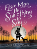 Book Cover for "Elsie Mae Has Something to Say"