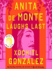 Book Cover for "Anita de Monte Laughs Last"