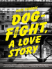 Book Cover for "Dogfight, a Love Story"