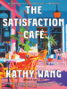 Book Cover for "The Satisfaction Café"