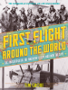 Book Cover for "First Flight Around the World"