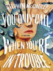 Book Cover for "You Only Call When You're in Trouble"