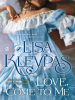 Book Cover for "Love Come to Me"