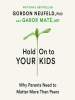 Book Cover for "Hold On to Your Kids"