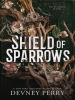 Book Cover for "Shield of Sparrows"