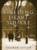 Book Cover for "Bleeding Heart Square"