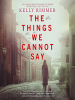 Book Cover for "The Things We Cannot Say"