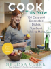 Book Cover for "Cook This Now"