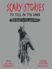 Book Cover for "Scary Stories to Tell in the Dark: Three Books to Chill Your Bones"