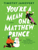 Book Cover for "You're a Mean One, Matthew Prince"