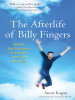 Book Cover for "The Afterlife of Billy Fingers"