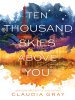 Book Cover for "Ten Thousand Skies Above You"