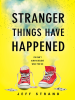 Book Cover for "Stranger Things Have Happened"