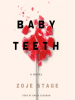 Book Cover for "Baby Teeth"